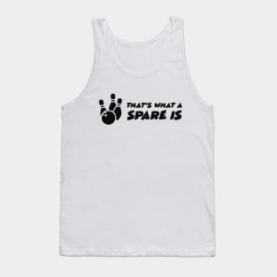 Bowling - That's what a spare it Tank Top